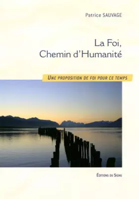 Couverture du produit · La Foi, Chemin d'Humanité : Une proposition de foi pour ce temps