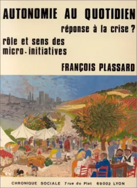 Couverture du produit · Autonomie au quotidien, réponse a la crise ? : role et sens des micro-initiatives