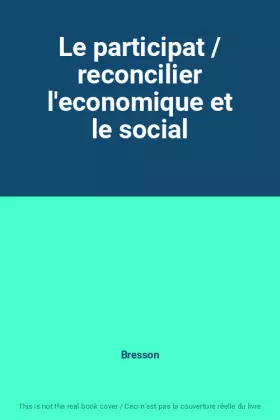 Couverture du produit · Le participat / reconcilier l'economique et le social