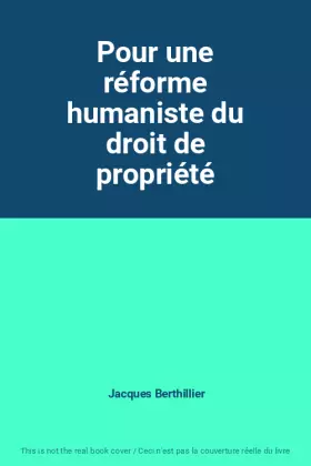 Couverture du produit · Pour une réforme humaniste du droit de propriété