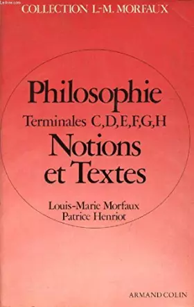 Couverture du produit · PHILOSOPHIE TERMINALES C, D,E , F, G, H NOTIONS ET TEXTES.