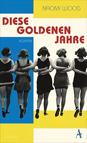 Couverture du produit · Diese goldenen Jahre: Roman