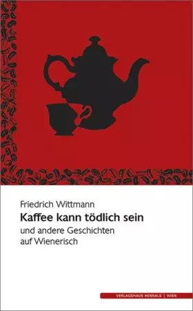Couverture du produit · Kaffee kann tödlich sein: und andere Geschichten auf Wienerisch