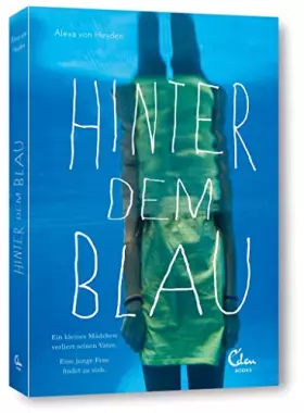 Couverture du produit · Hinter dem Blau: Ein kleines Mädchen verliert seinen Vater. Eine junge Frau findet zu sich