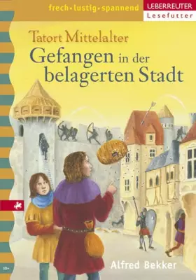 Couverture du produit · Gefangen in der belagerten Stadt: Tatort Mittelalter. Band 4