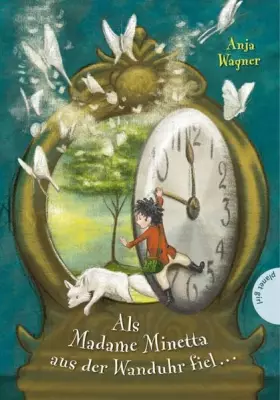 Couverture du produit · Als Madame Minetta aus der Wanduhr fiel ...