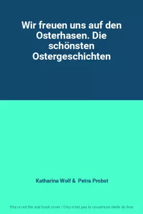Couverture du produit · Wir freuen uns auf den Osterhasen. Die schönsten Ostergeschichten