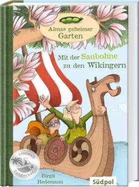Couverture du produit · Almas geheimer Garten – Mit der Saubohne zu den Wikingern