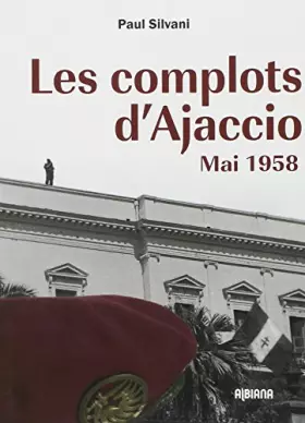 Couverture du produit · Les complots d’Ajaccio : Mai 1958