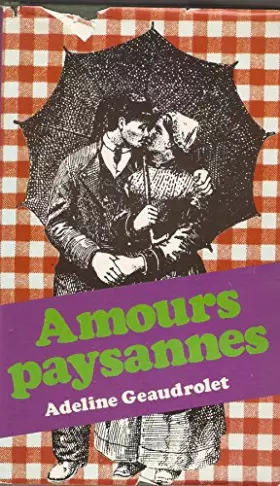 Couverture du produit · Valière michel, laurent isabelle - Amours paysannes - adeline geaudrolet : récit d une vie de galerne