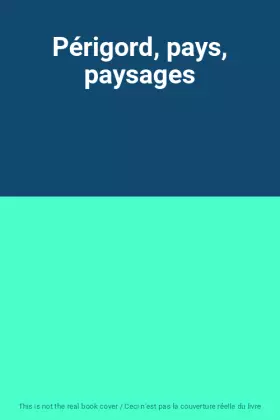 Couverture du produit · Périgord, pays, paysages