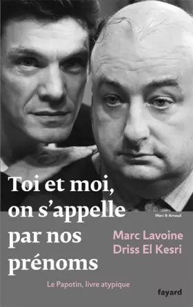 Couverture du produit · Toi et moi, on s'appelle par nos prénoms: Le Papotin, livre atypique
