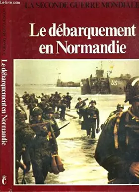 Couverture du produit · LE DEBARQUEMENT EN NORMANDIE