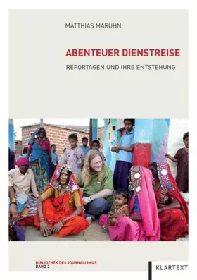 Couverture du produit · Abenteuer Dienstreise: Reportagen und ihre Entstehung (Bibliothek des Journalismus)