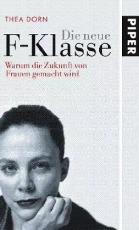 Couverture du produit · Die neue F-Klasse: Wie die Zukunft von Frauen gemacht wird