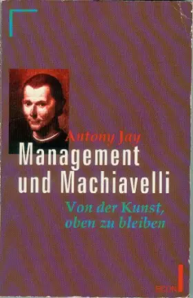Couverture du produit · Management und Machiavelli. Von der Kunst, oben zu bleiben. ( ECON Praxis).