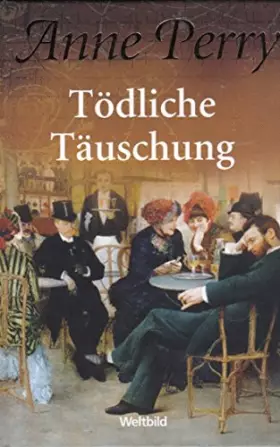 Couverture du produit · Anne Perry -Tödliche Täuschung