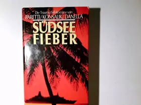 Couverture du produit · Südsee Fieber Die Traumschiff-Romane von Paretti, Konsalik, Danella