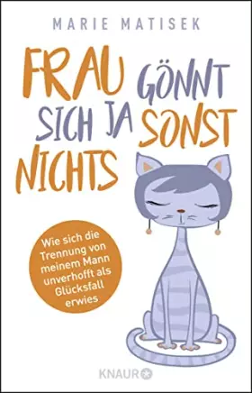 Couverture du produit · Frau gönnt sich ja sonst nichts: Wie sich die Trennung von meinem Mann unverhofft als Glücksfall erwies