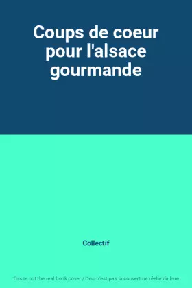 Couverture du produit · Coups de coeur pour l'alsace gourmande