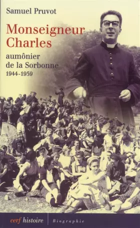 Couverture du produit · Monseigneur Charles, aumônier de la Sorbonne, 1944 1959