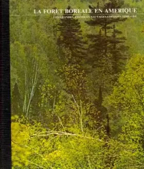 Couverture du produit · La foret boréale en amérique Les grandes étendues sauvages