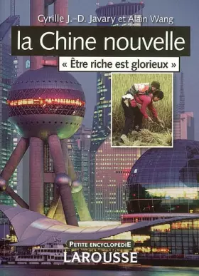 Couverture du produit · La Chine nouvelle : Etre riche est glorieux