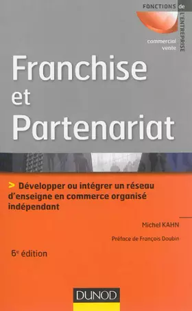Couverture du produit · Franchise et partenariat - 3e éd.: Développer ou intégrer un réseau d'enseignes en commerce organisé indépendant