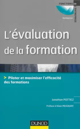 Couverture du produit · L'évaluation de la formation - Piloter et maximiser l'efficacité des formations: Piloter et maximiser l'efficacité des formatio