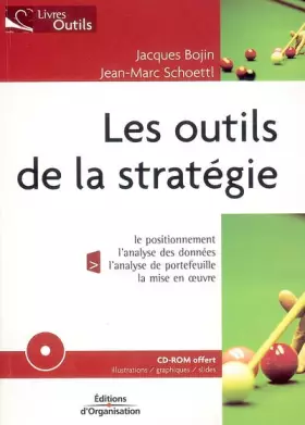 Couverture du produit · Les outils de la stratégie: Le positionnement, l'analyse des données, l'analyse de portefeuille, la mise en oeuvre