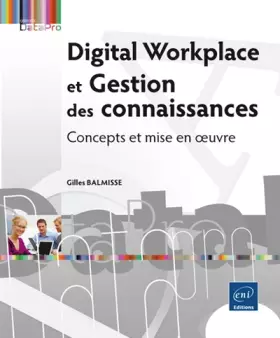 Couverture du produit · Digital Workplace et Gestion des connaissances - Concepts et mise en oeuvre