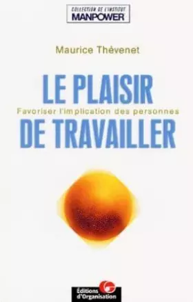 Couverture du produit · Le plaisir de travailler : Favoriser l'implication des personnes