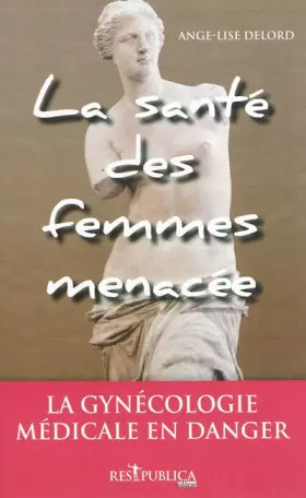 Couverture du produit · La santé des femmes menacée
