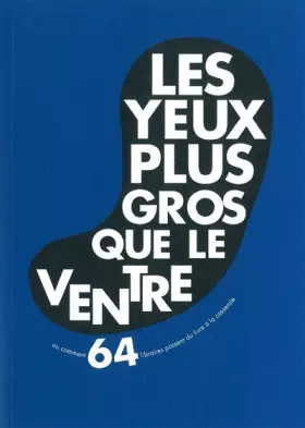 Couverture du produit · Les yeux plus gros que le ventre : Ou comment 64 libraires passent du livre à la casserole