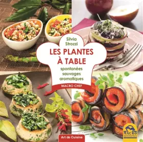 Couverture du produit · Les Plantes à Table: Spontanées, sauvages, aromatiques