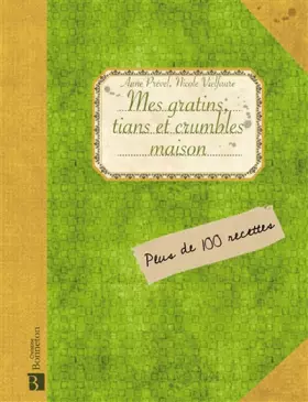 Couverture du produit · Mes gratins, tians et crumbles maison