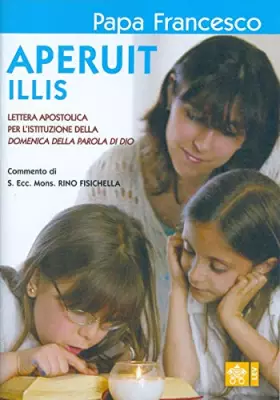 Couverture du produit · Aperuit Illis. Lettera Apostolica per l'istituzione della Domenica della Parola di Dio