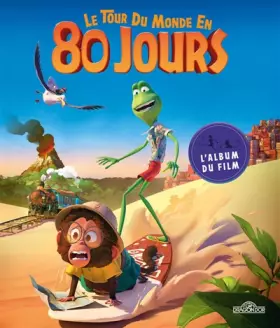 Couverture du produit · Le Tour du monde en 80 jours – Le Bel Album du film – Album illustré film cinéma – Dès 4 ans