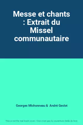 Couverture du produit · Messe et chants : Extrait du Missel communautaire