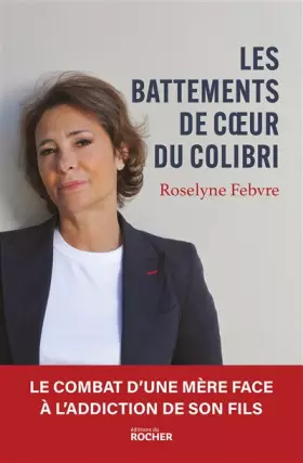 Couverture du produit · Les Battements de coeur du colibri: Le combat d'une mère face à l'addiction de son fils