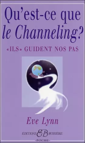 Couverture du produit · Qu'est-ce-que le channeling ? "Ils" guident nos pas