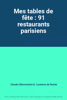 Couverture du produit · Mes tables de fête : 91 restaurants parisiens