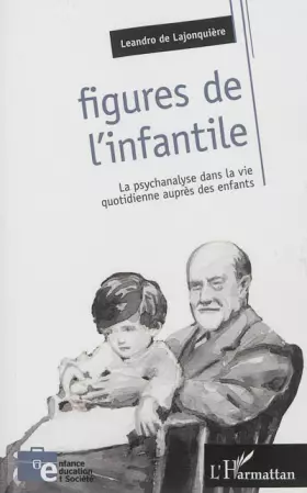 Couverture du produit · Figures de l'infantile: La psychanalyse dans la vie quotidienne auprès des enfants