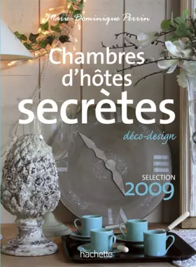Couverture du produit · Chambres d'hôtes secrètes : Près de 300 maisons et petits hôtels en France