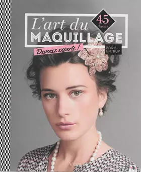 Couverture du produit · L'art du maquillage : 45 leçons, devenez experte !