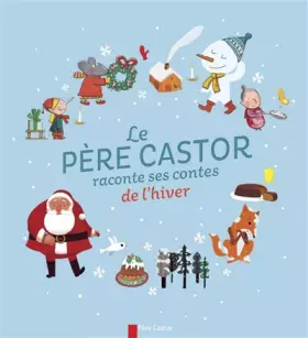 Couverture du produit · Le Père Castor raconte ses contes de l'hiver