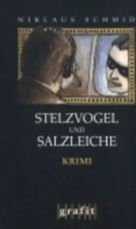 Couverture du produit · Stelzvogel und Salzleiche (Grafitäter und Grafitote)