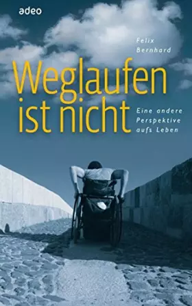 Couverture du produit · Weglaufen ist nicht: Eine andere Perspektive aufs Leben.