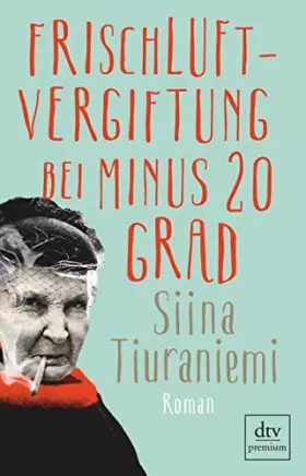 Couverture du produit · Frischluftvergiftung bei minus 20 Grad: Roman