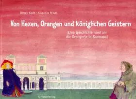 Couverture du produit · Von Hexen, Orangen und königlichen Geistern: Eine Geschichte um die Orangerie in Sanssouci: Eine Geschichte rund um die Oranger